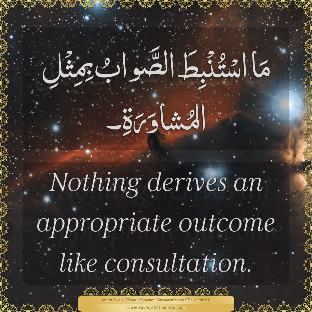 Nothing derives an appropriate outcome like consultation.